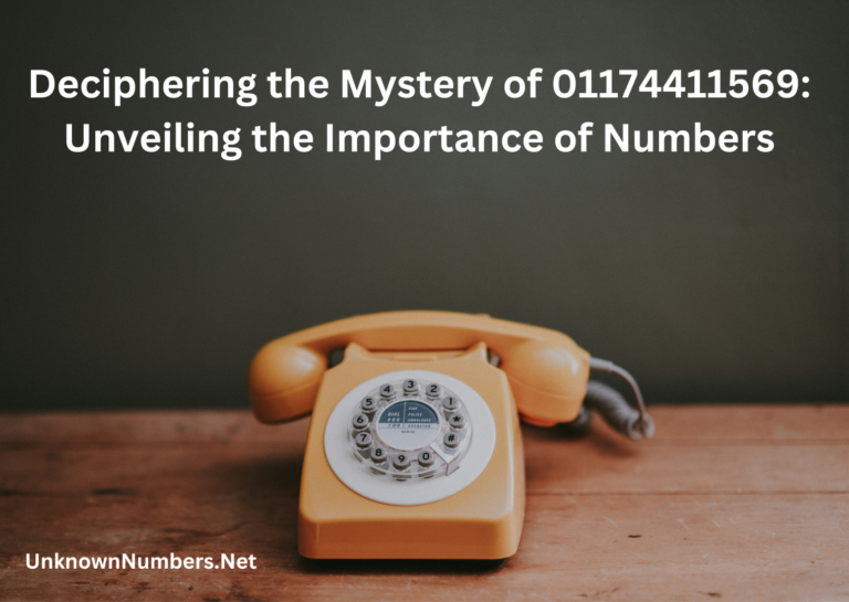 Deciphering the Mystery of 01174411569: Unveiling the Importance of Numbers