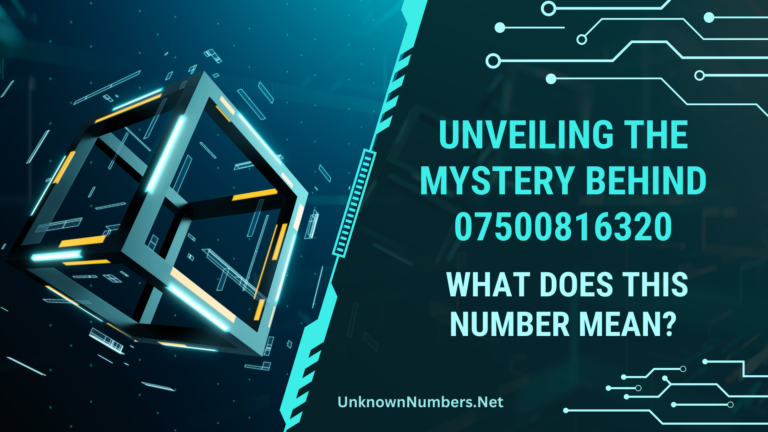 Unveiling the Mystery Behind 07500816320: What Does This Number Mean?