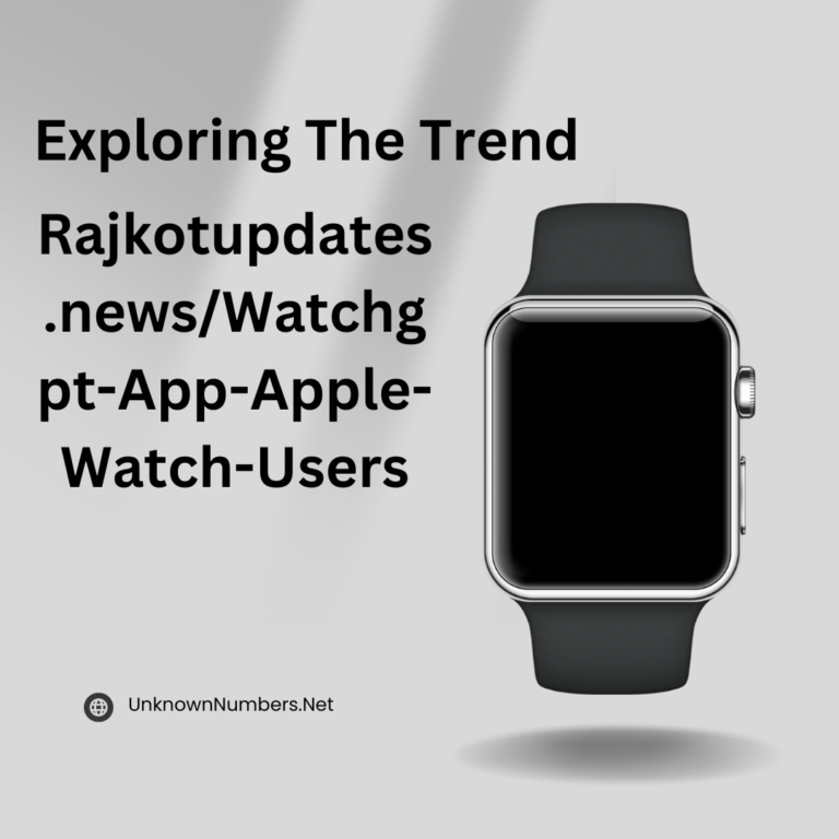 Exploring The Trend: Rajkotupdates.news/Watchgpt-App-Apple-Watch-Users