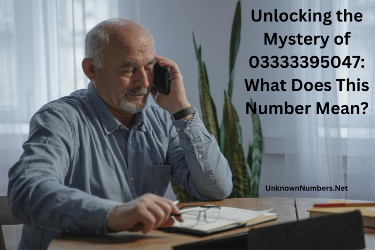 Unlocking the Mystery of 03333395047: What Does This Number Mean?